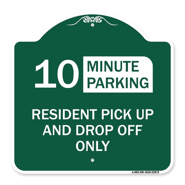 Signmission Minute Parking Resident Pick-Up and Drop-Off Only Choose Your Limit Minute Parking, GW-1818-23875 A-DES-GW-1818-23875 - main